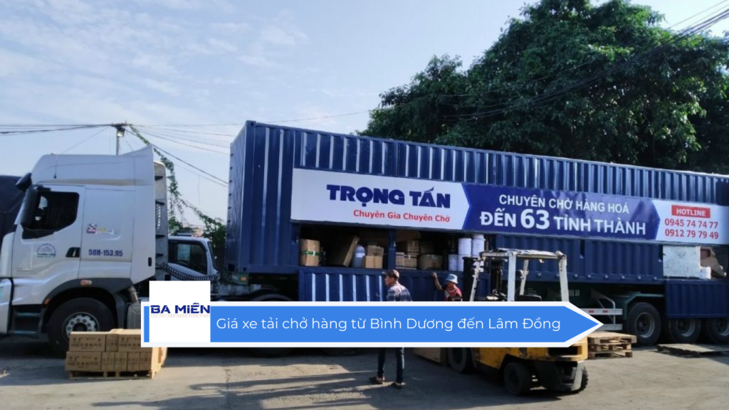 Giá xe tải chở hàng từ Bình Dương đến Lâm Đồng