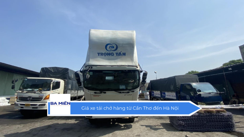 Giá xe tải chở hàng từ Cần Thơ đến Hà Nội