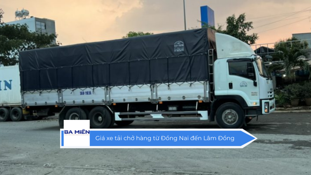 Giá xe tải chở hàng từ Đồng Nai đến Lâm Đồng