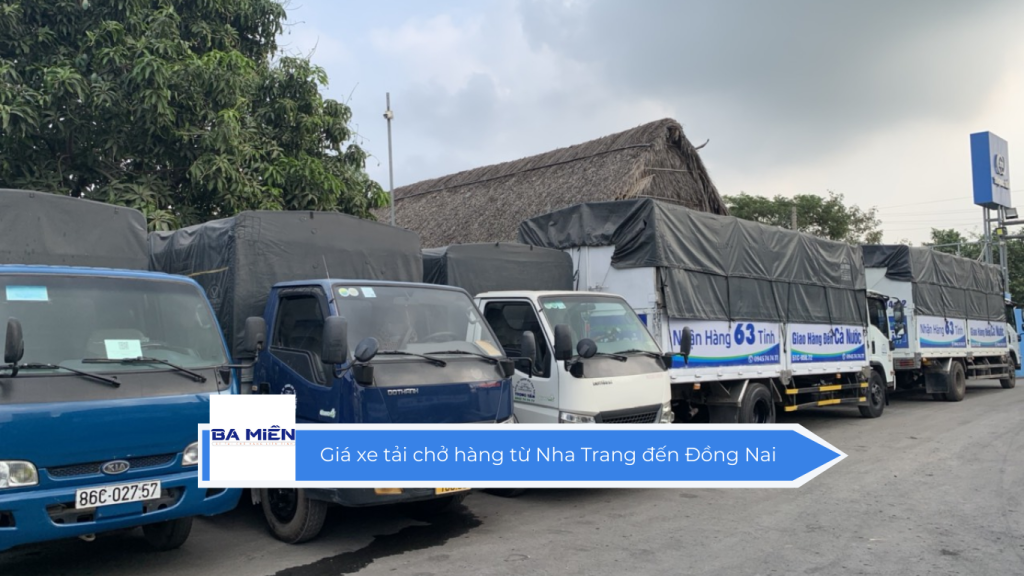Giá xe tải chở hàng từ Nha Trang đến Đồng Nai
