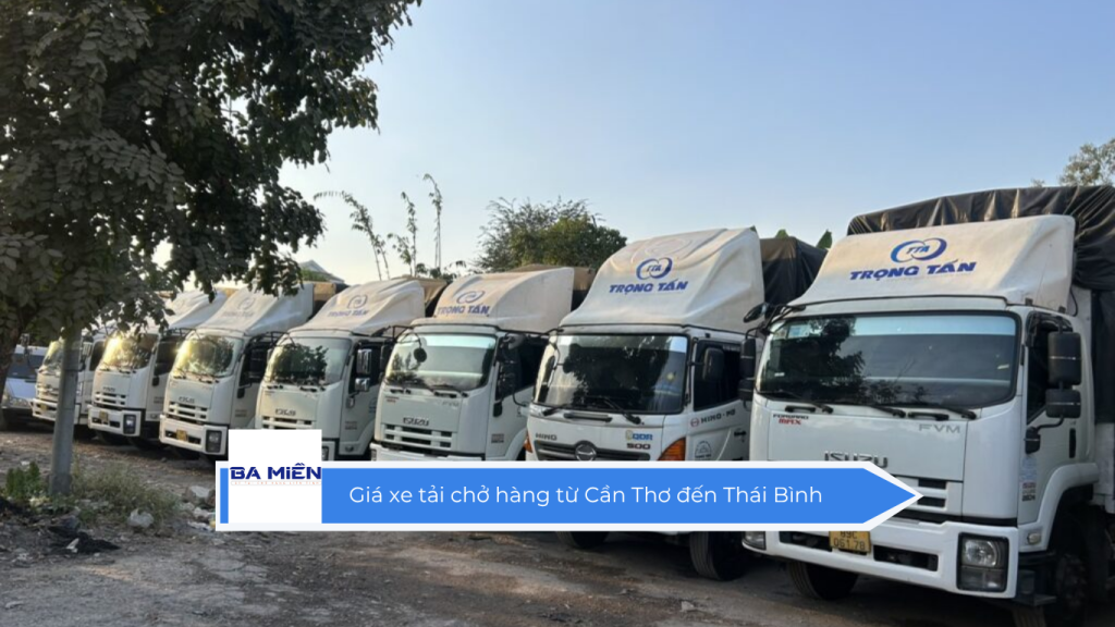 Giá xe tải chở hàng từ Cần Thơ đến Thái Bình
