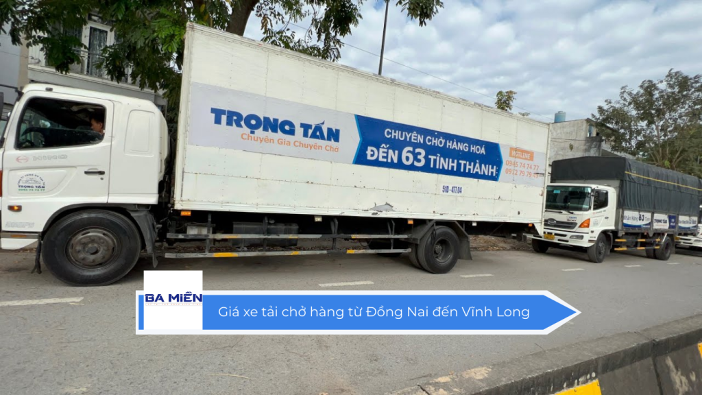 Giá xe tải chở hàng từ Đồng Nai đến Vĩnh Long