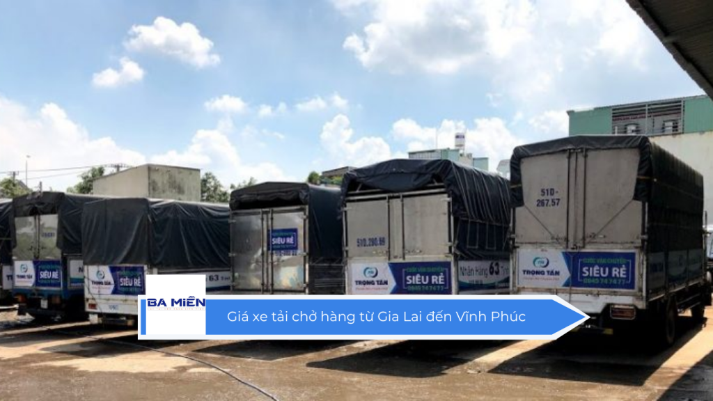 Giá xe tải chở hàng từ Gia Lai đến Vĩnh Phúc