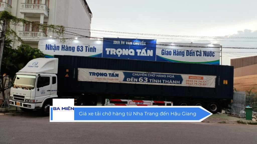 Giá xe tải chở hàng từ Nha Trang đến Hậu Giang