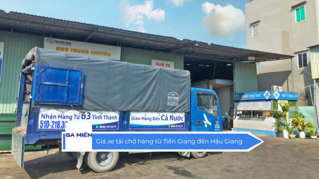 Giá xe tải chở hàng từ Tiền Giang đến Hậu Giang